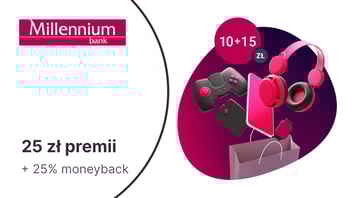 25 zł na powitanie + do 25% moneyback za zakupy online dla klientów Banku Millennium