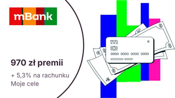 970 zł premii za eKonto możliwości (18-24 l.) + 5,3% na koncie Moje Cele w mBanku