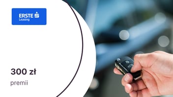 300 zł premii za skorzystanie z leasingu w Erste Leasing