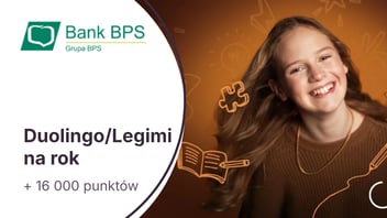 Aplikacja Super Duolingo lub Legimi na rok dla niepełnoletniego + 16 000 punktów (200 zł) w Bezcennych Chwilach dla rodzica za Konto Twój Talent w Banku BPS