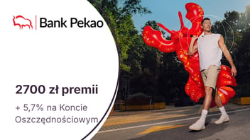 Nawet 2700 zł premii za Konto Przekorzystne + 5,7% dla oszczędności w Banku Pekao