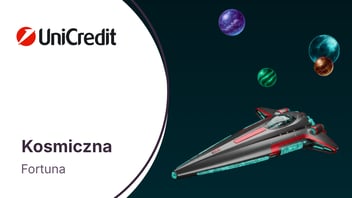 Kosmiczna Fortuna dla nowych klientów UniCredit
