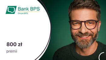 Do 800 zł premii za Konto Twój Plan i inne produkty w Banku BPS