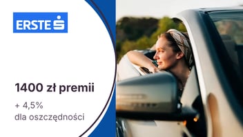 1400 zł z kontem osobistym i ubezpieczeniem auta w Erste Bank Polska + 4,5% dla oszczędności