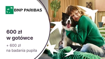 1200 zł premii: 600 zł w gotówce + 600 zł w bonie na usługi weterynaryjne dla psa lub kota z Kontem Otwartym na Ciebie i kartą Pupil w BNP Paribas