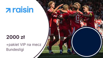 2000 zł i pakiet VIP na mecz Bundesligi w konkursie dla posiadaczy kont na platformie Raisin