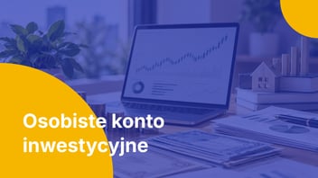 Osobiste Konto Inwestycyjne (OKI) – zasady, limity, podatki i porównanie z IKE