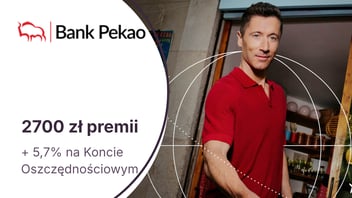 Nawet 2700 zł premii za Konto Przekorzystne + 5,7% dla oszczędności w Banku Pekao