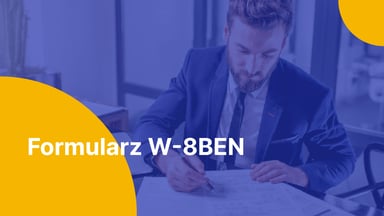 Formularz W-8BEN – czym jest i jak go wypełnić?