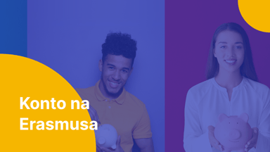 Konto na Erasmusa – jak wybrać najlepsze konto walutowe dla studenta?