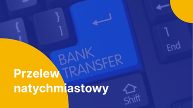 Przelew natychmiastowy (ekspresowy): koszt, limity i przegląd ofert