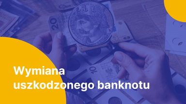 Uszkodzony, zniszczony lub podarty banknot? Sprawdź, jak i gdzie możesz go wymienić!