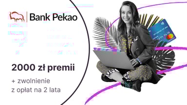 Nawet 2000 zł premii za Konto Przekorzystne Biznes w Banku Pekao SA + zwolnienie z opłat za konto przez 2 lata
