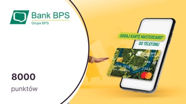 8000 punktów (100 zł) w programie Bezcenne Chwile za płatności mobilne dla klientów Banku BPS