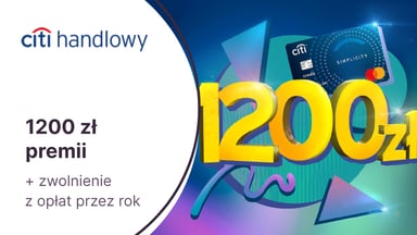 HIT! Aż 1200 zł premii za kartę kredytową Citi Simplicity i zwolnienie z opłat przez rok w Citi Handlowym