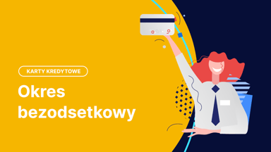 Okres bezodsetkowy i cykl rozliczeniowy karty kredytowej - jak to działa?