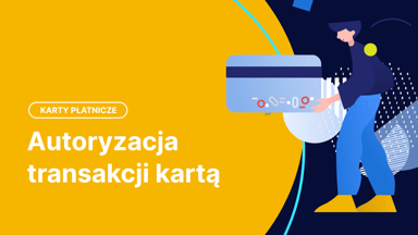 Autoryzacja transakcji kartą płatniczą