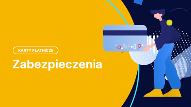 Zabezpieczenia kart płatniczych przed nieuprawnionym użyciem i kradzieżą