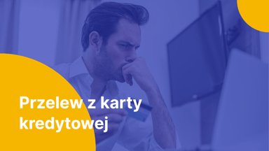 Przelew z karty kredytowej – jak go wykonać i dlaczego (zazwyczaj) się nie opłaca?