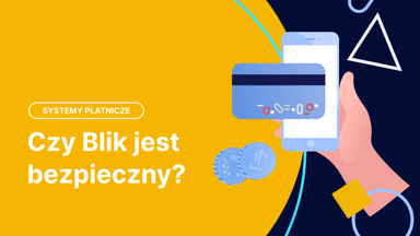 Czy Blik jest bezpieczny? Obalamy mity i wskazujemy, jak uniknąć zagrożeń