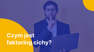 Faktoring cichy: czym jest i kiedy z niego korzystać?