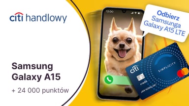 Telefon Samsung Galaxy A15 + 24 000 punktów w Bezcennych Chwilach (300 zł) za kartę kredytową Citi Simplicity w Citibanku
