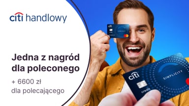 6600 zł za skuteczne polecanie karty kredytowej Citibanku dla jej posiadacza, a dla nowego klienta nagroda w wybranej promocji