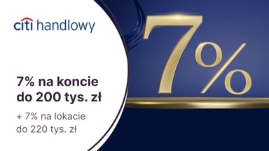 7% przez pół roku na Koncie Oszczędnościowym + 7% na 3-miesięcznej lokacie za otwarcie konta Citigold w Citibanku