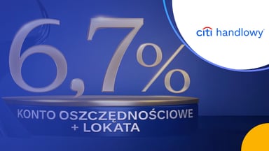 Konto Oszczędnościowe Citigold na 6,7% z Lokatą Powitalną od Citi Handlowego