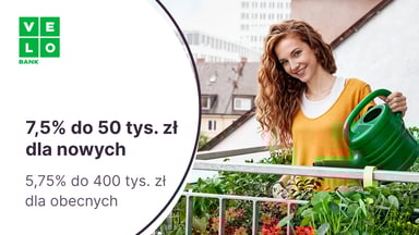 7,5% do 50 tys. zł dla nowych klientów i 5,75% dla nowych środków do 400 tys. zł na Elastycznym Koncie Oszczędnościowym w VeloBanku