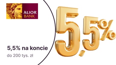 Do 5,5% do 200 tys. zł na Koncie Mega Oszczędnościowym w Alior Banku