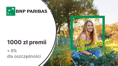 HIT! 1000 zł premii + 8% dla oszczędności z Kontem Otwartym na Ciebie w BNP Paribas