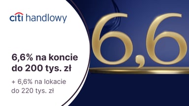 6,6% przez pół roku na Koncie Oszczędnościowym + 6,6% na 3-miesięcznej lokacie za otwarcie konta Citigold w Citibanku