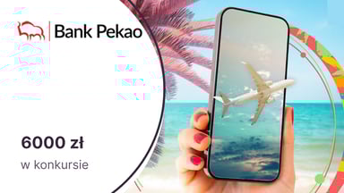 6000 zł na wakacje w konkursie "Supermoce żubra" przygotowanym przez Bank Pekao SA