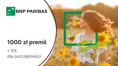 Do 1000 zł premii + 8% dla oszczędności z Kontem Otwartym na Ciebie w BNP Paribas