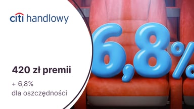 420 zł premii + 6,8% na Koncie Oszczędnościowym za DARMOWE CitiKonto w Citibanku!