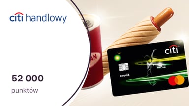 52 000 punktów (650 zł) w Bezcennych Chwilach i specjalne warunki gromadzenia kolejnych z darmową kartą kredytową Citibank-BP Motokarta w Citi Handlowym