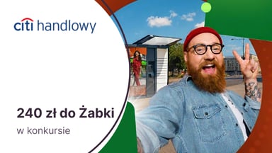 240 zł w konkursie "Wskakuj w tydzień z Citi Simplicity i Żabką" zorganizowanym na zlecenie Citibanku