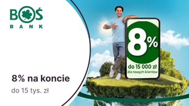 8% na Koncie Oszczędnościowym Cyfrowy Zysk w BOŚ Banku