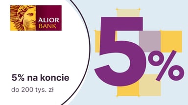 Do 5% do 200 tys. zł na Koncie Mega Oszczędnościowym w Alior Banku