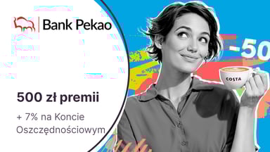 500 zł premii za Konto Przekorzystne w Banku Pekao + kawa w Costa Coffee za pół ceny + Konto Oszczędnościowe na 7%