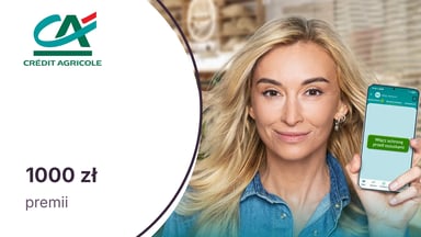 Nawet 1000 zł premii za Konto dla Ciebie w Credit Agricole