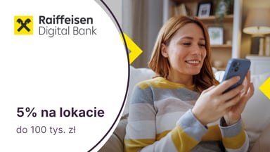 5% na Lokacie Dla Ciebie w Raiffeisen Digital Banku