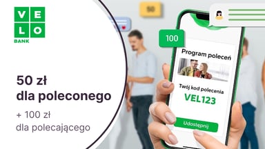 50 zł dla poleconego i 100 zł dla obecnych klientów w programie poleceń VeloBanku