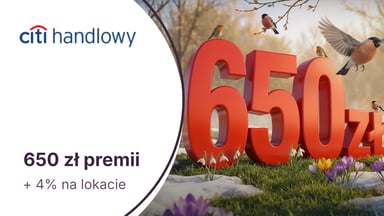 650 zł premii + 4% na Twojej Lokacie za DARMOWE CitiKonto w Citibanku