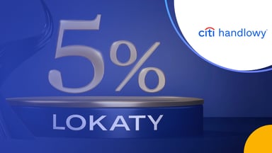 Lokata Powitalna Citigold w Citi Handlowym na 5% do 200 tys. zł