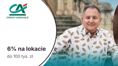 6% na Lokacie Powitalnej dla nowych klientów Credit Agricole