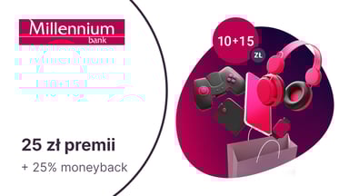 25 zł na powitanie + do 25% moneyback za zakupy online dla klientów Banku Millennium
