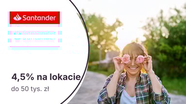4,5% na Lokacie na powitanie do 50 tys. zł dla nowych klientów Santander Bank Polska