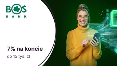 7% na Koncie Oszczędnościowym Cyfrowy Zysk w BOŚ Banku